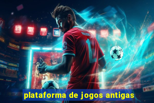 plataforma de jogos antigas